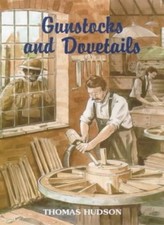 Gunstocks and Dovetails-Thomas Hudson