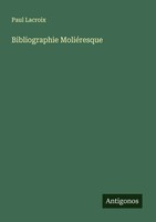 Paul Lacroix | Bibliographie MoliéResque | Taschenbuch | FranzöSisch (2025)