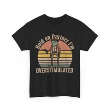 Hold On Partner I'm Overstimulated Cowboy Frog Vintage T-Shirt