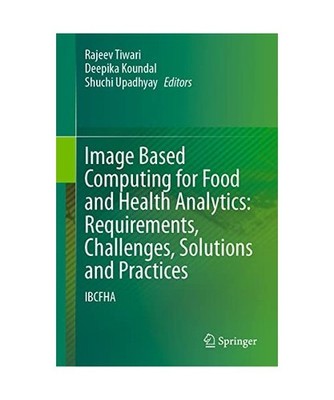Image Based Computing for Food and Health Analytics: Requirements, Challenges, S