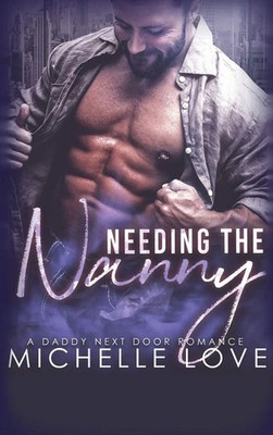Michelle Love | Needing the Nanny | Buch | Englisch (2021) | Gebunden