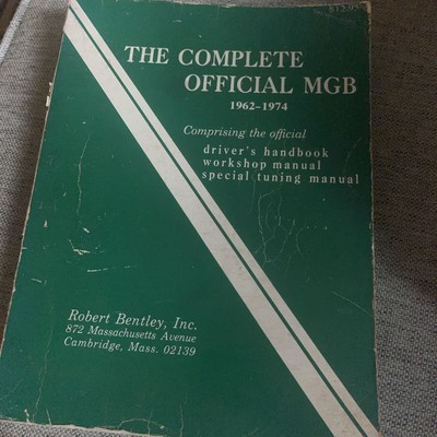 The Complete Official MGB 1962-1974 Robert Bentley Handbook Workshop Manual