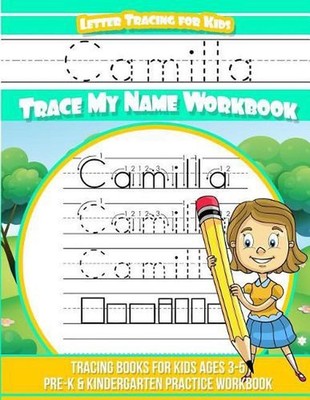 Camilla Letter Tracing for Kids Trace my Name Workbook: Tracing Books for Kids a