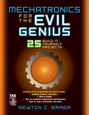 Newton Braga Mechatronics for the Evil Genius (Taschenbuch) Evil Genius