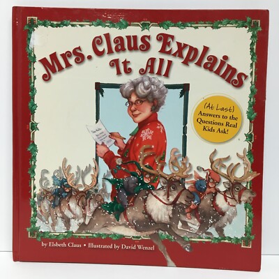 Mrs. Claus Explains It All by Elsbeth Claus & David Wenzel (Hardcover) Christmas