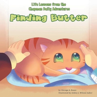 Life Lessons from the Chapman Daily Adventures: Finding Butter by Chicaga A. Bau