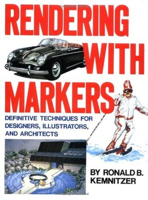 Rendering with Markers: Definitive Techniques by Kemnitzer, Ronald B. 0823045323