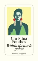 Wohin Du Auch Gehst | Fonthes, Christina | Gebunden | 9783257073553