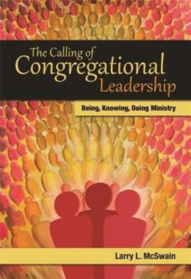 The Calling of Congregational Leadership: Being, Knowing, Doing Mini - VERY GOOD