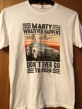 Back To The Future - “Marty … Don’t Go To 2020” - White Shirt - M - Next Level