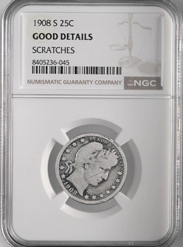 1908-S  25C BARBER SILVER QUARTER  NGC GOOD DETAILS "SCRATCHES"  #8405236-045