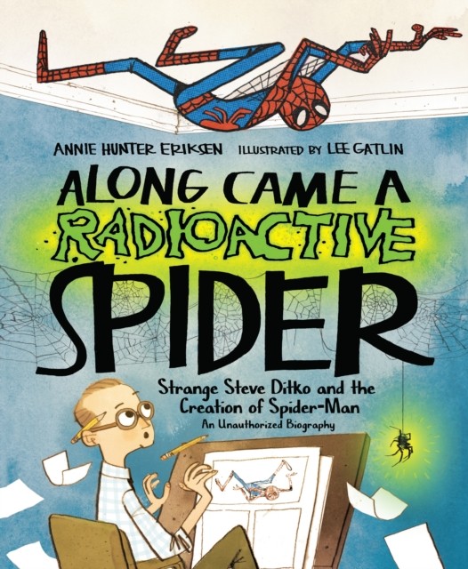 Along Came a Radioactive Spider: Strange Steve  by Annie Hunter Eriksen HARDBACK
