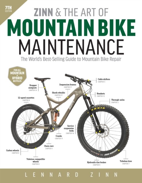Zinn and the Art of Mountain Bike Maintenance, 7th Edition by Lennard Zinn