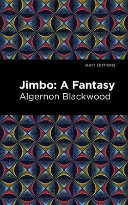 Algernon Blackwood Jimbo (Taschenbuch) Mint Editions