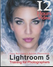 Tony Northrup's Adobe Photoshop Lightroom 5 Video Book Training for Photographer