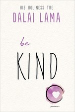 Be Kind (The Dalai Lama’s Be Inspired) - paperback His Holiness the Dalai ...