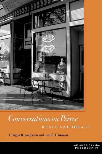 Conversations on Peirce – Reals and Ideals Anderson Hausman Hardback