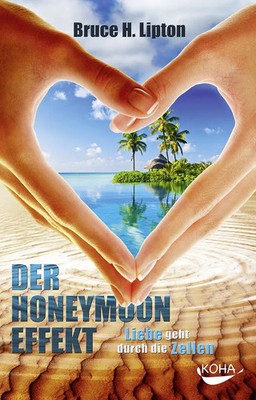 Der Honeymoon-Effekt | Liebe geht durch die Zellen | Bruce Lipton | Deutsch