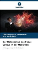 Thillainayagam Sankaravel (U. A.) | Der Hokuspokus Des Focus Caucus In Der...