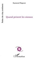 Raymond Magnant | Quand Peinent Les Oiseaux | Taschenbuch | FranzöSisch (2022)