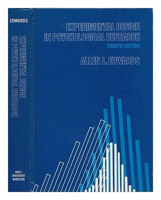 EDWARDS, ALLEN L. Experimental Design in Psychological Research 1972 Hardcover