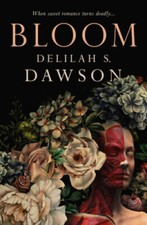 Bloom by Dawson, Delilah S. [Hardback]