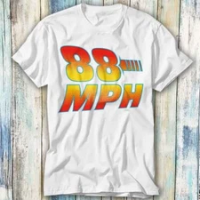 88 MPH Back To The Future Marty Mcfly Movie T Shirt Meme Gift Top Tee Unisex 842