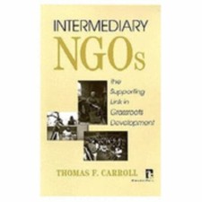 Intermediary NGOs: The Supporting Link in Grassroots Development (Kumarian...