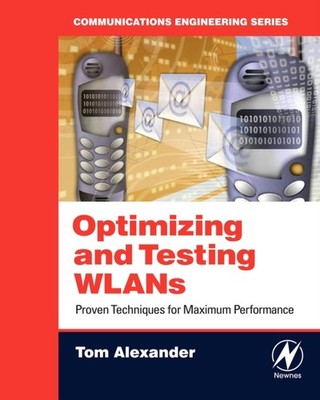 Alexander - Optimizing and Testing WLANs  Proven Techniques for Maximu - X555z