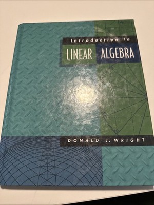 INTRODUCTION TO LINEAR ALGEBRA, Donald J. Wright - Hardcover - 1999 - Excellent