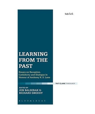 Learning from the Past: Essays on Reception, Catholicity, and Dialogue in Honour