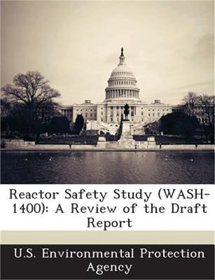 Reactor Safety Study (Wash-1400): A Review of the Draft Report (Paperback or Sof