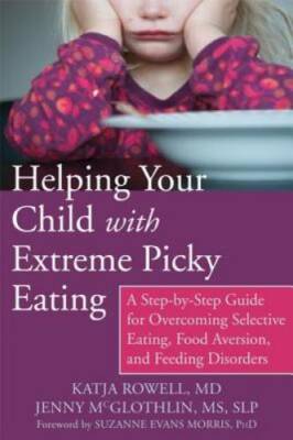 Helping Your Child with Extreme Picky Eating: A Step-by-Step Guide for Ov - GOOD