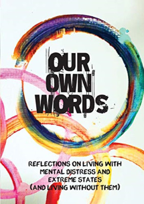 Our Own Words: Reflections on living with mental distre -  NEW The Collaborati 2
