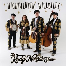THE KODY NORRIS SHOW HIGHFALUTIN HILLBILLY NEW LP