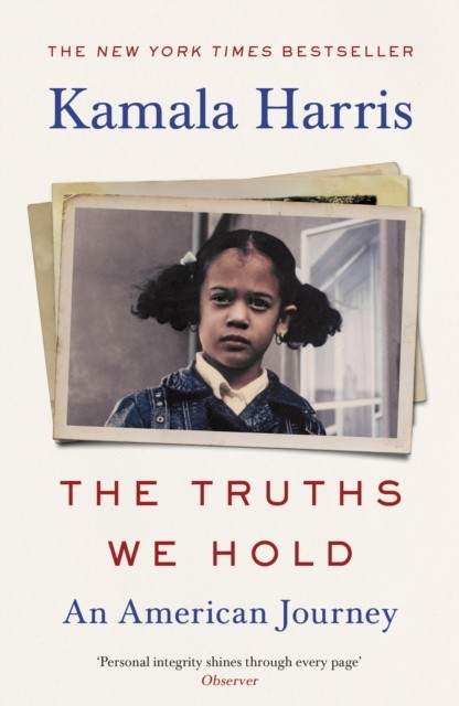 The Truths We Hold An American Journey by Kamala Harris (Paperback Book)