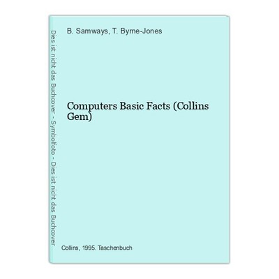 Computers Basic Facts (Collins Gem) Samways, B. and T. Byrne-Jones: