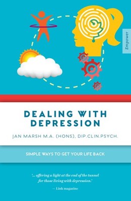 Dealing with Depression: Simple Ways to Get Your Life Back (Empower)