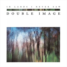 In Lands I Never Saw - Double Image