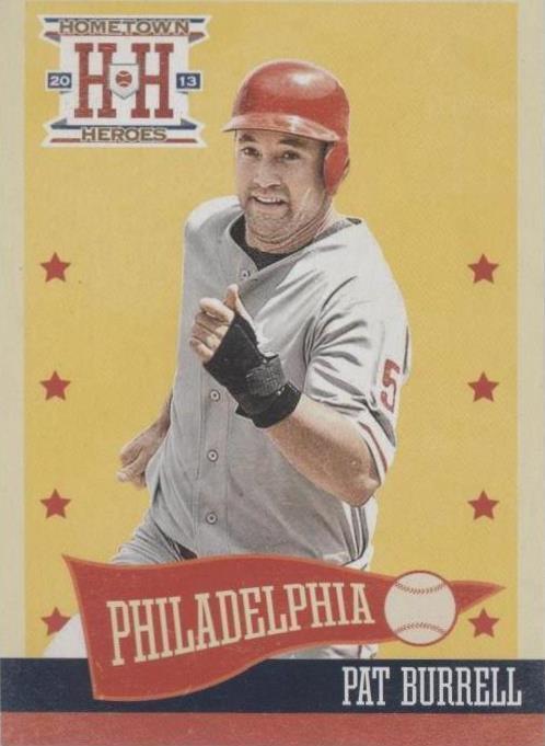 2013 Panini Hometown Heroes - Pat Burrell #6 - 1 of 1