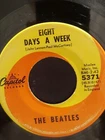 THE BEATLES  7" 45 RPM "Eight Days a Week" & "I Don't Want to Spoil..." VG cond.