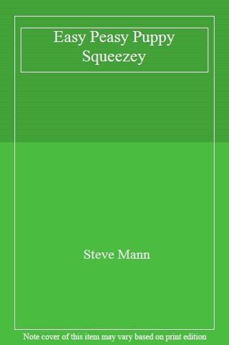 Easy Peasy Puppy Squeezey By Steve Mann