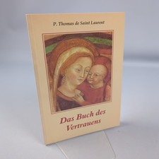 P Thomas de Saint Laurent Das Buch Des Vertrauens Christliche Spiritualität