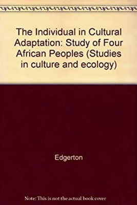 The Individual in Cultural Adaptation : A Study of Four East Afri