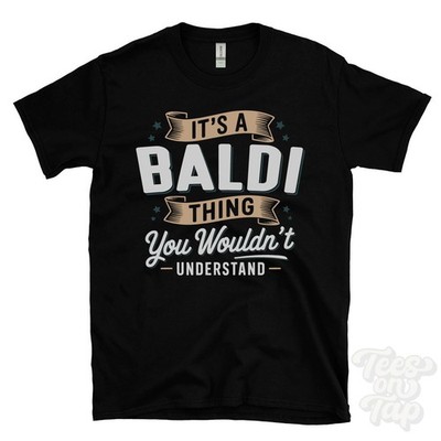 IT'S A BALDI THING YOU WOULD'T UNDERSTAND T-SHIRT Name Nachname Familie Geschenk
