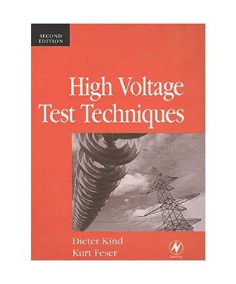High-Voltage Test Techniques, Dieter Kind, Kurt Feser