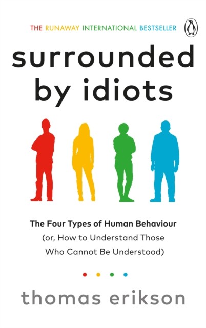 Surrounded by Idiots: The Four Types of Human Behaviour (or, How to Understand - Image 5