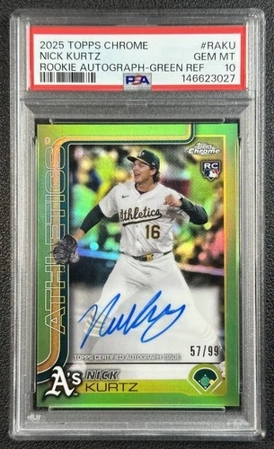 NICK KURTZ PSA 10 2025 TOPPS CHROME #RA-KU ROOKIE AUTO GREEN REFRACTOR RC 57/99
