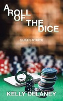 A Roll Of The Dice (Luke's Story) Kelly Delaney Taschenbuch Englisch 2023