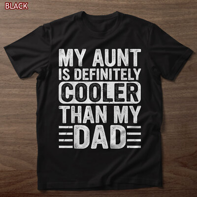 My Aunt Is Definitely Cooler Than My Dad Auntie Niece Nephew T-Shirt Women Men